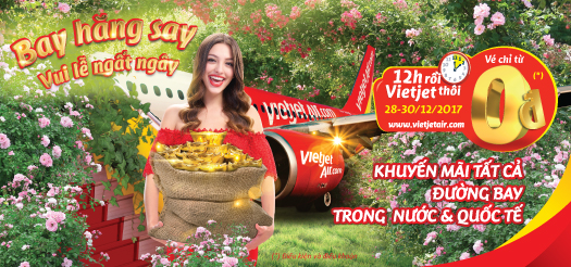 Vietjet khuyến mãi Tất cả các đường bay quốc tế và nội địa từ ngày (28/12/2017 - 28/2/2018)