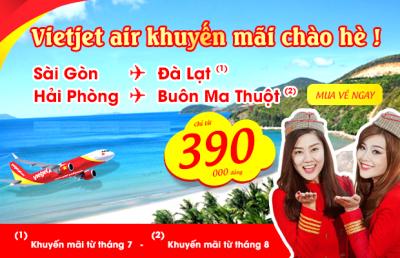 Khuyến mại chào hè hấp dẫn của Vietjet Air chỉ từ 390,000 đồng