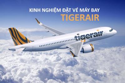 Kinh nghiệm săn vé máy bay TigerAir