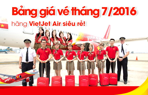 Bảng giá vé tháng 7 của Vietjet Air